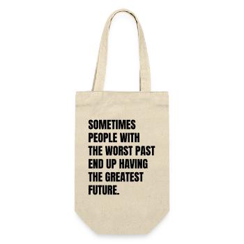 sometimes people with the worst past end up having - Geschenkbeutel für Flaschen - Natur - Vorne