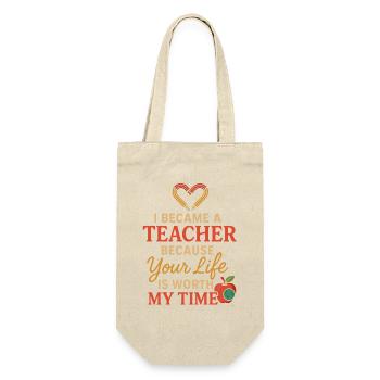 I became a teacher because your life is my own. - Gift Bag for Bottles - nature - Front