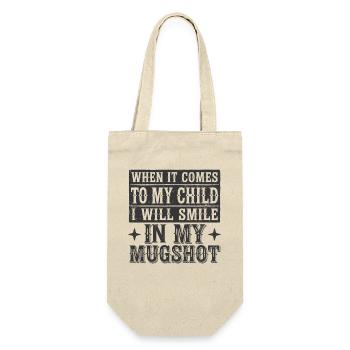 When It Comes To My Child I Will Smile In My - Gift Bag for Bottles - nature - Front