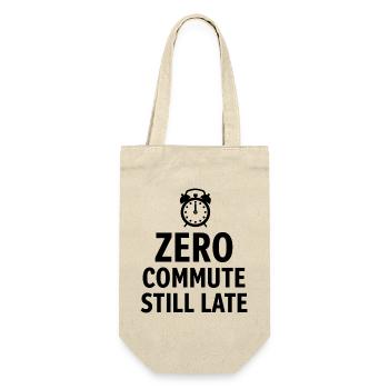 Zero Commute Still Late Home-Office Spruch - Geschenkbeutel für Flaschen - Natur - Vorne