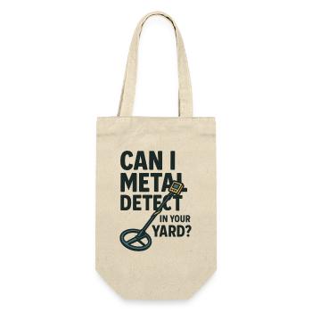 Can I Metal Detect In Your Yard Fun Detectorist - Gift Bag for Bottles - nature - Front