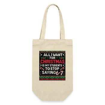 Alles, was ich mir zu Weihnachten wünsche: Hör auf, 6-7 zu sagen - Geschenkbeutel für Flaschen - Natur - Vorne