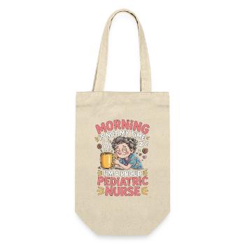 Pediatric Nurse Morning Is Not My Time Kids Nurse - Gift Bag for Bottles - nature - Front