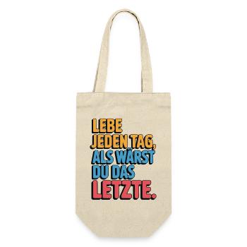 Lebe jeden Tag als wärst du das Letzte - Geschenkbeutel für Flaschen - Natur - Vorne