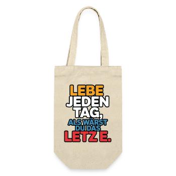 Lebe jeden Tag als wärst du das Letzte - Geschenkbeutel für Flaschen - Natur - Vorne