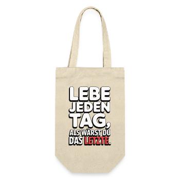 Lebe jeden Tag als wärst du das Letzte - Geschenkbeutel für Flaschen - Natur - Vorne