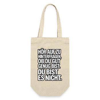 Hör auf zu hinterfragen ob du gut genug bist - Geschenkbeutel für Flaschen - Natur - Vorne