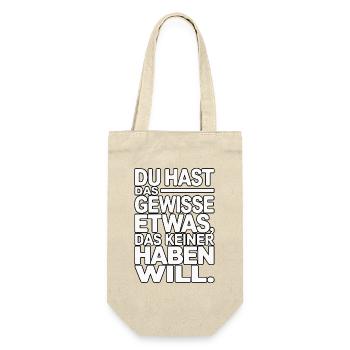 You have that certain something that no one wants - Gift Bag for Bottles - nature - Front
