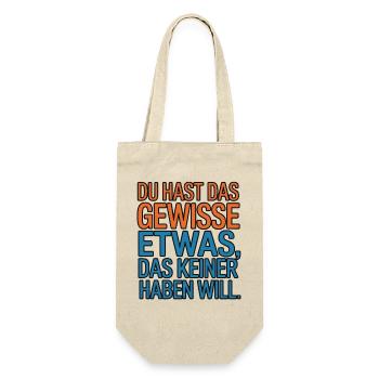 You have that certain something that no one wants - Gift Bag for Bottles - nature - Front