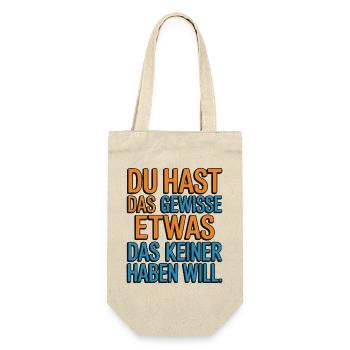 You have that certain something that no one wants - Gift Bag for Bottles - nature - Front