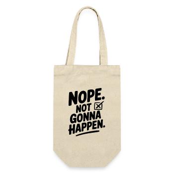 Nope. Not Gonna Happen. - Gift Bag for Bottles - nature - Front