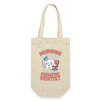 Pediatric Dentist Morning Is Not My Time Dentistry - Geschenkbeutel für Flaschen - Natur - Vorne