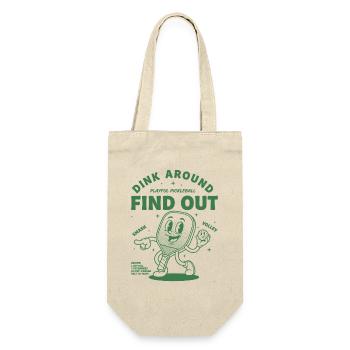 Pickleball Dink Around Find Out Funny Player Love - Gift Bag for Bottles - nature - Front