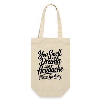 You Smell Like Drama And Headache Sarcasm Saying - Gift Bag for Bottles - nature - Front