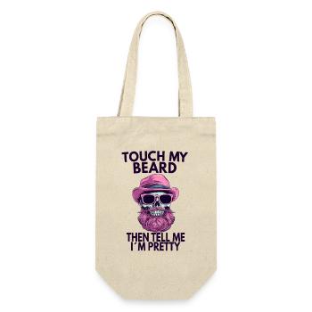 Touch My Beard Then Tell Me I'm Pretty - Gift Bag for Bottles - nature - Front