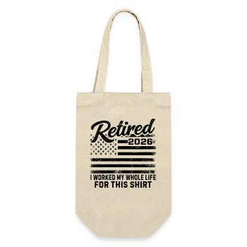 Retired 2026 I Worked My Whole Life For This Shirt - Gift Bag for Bottles - nature - Front