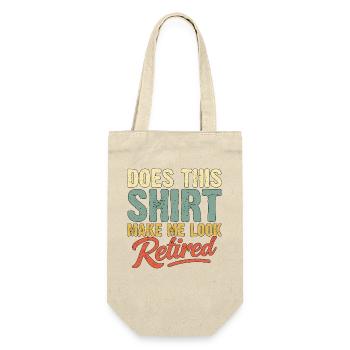 does this shirt make me look retired - Gift Bag for Bottles - nature - Front