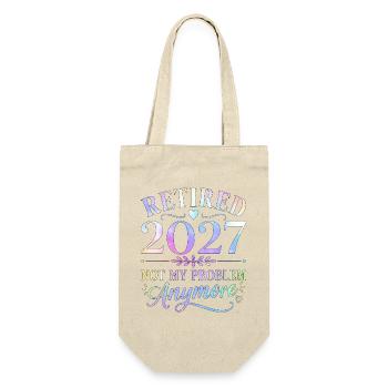 Retired 2027 Not My Problem Anymore - Gift Bag for Bottles - nature - Front