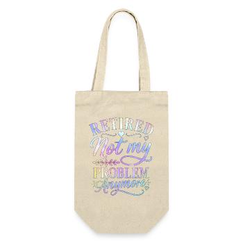 Retired Not My Problem Anymore - Gift Bag for Bottles - nature - Front