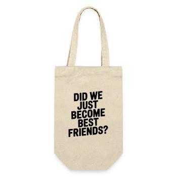 Did We Just Become Best Friends? - Gift Bag for Bottles - nature - Front