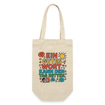 Ein gutes Wort kann den Tag retten – Spruch - Geschenkbeutel für Flaschen - Natur - Vorne