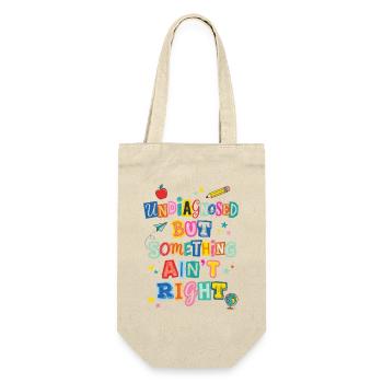Undiagnosed But Something Ain't Right Teacher - Gift Bag for Bottles - nature - Front