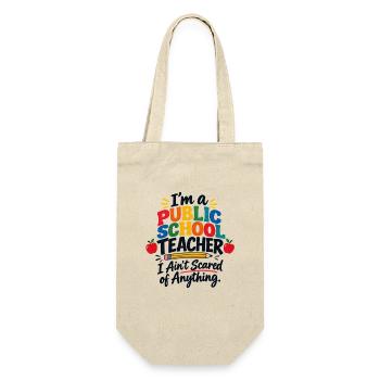 Ich bin Lehrerin an einer öffentlichen Schule. Ich habe keine Angst - Geschenkbeutel für Flaschen - Natur - Vorne
