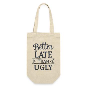 Better Late than Ugly Lustiger Spruch Zitat - Geschenkbeutel für Flaschen - Natur - Vorne
