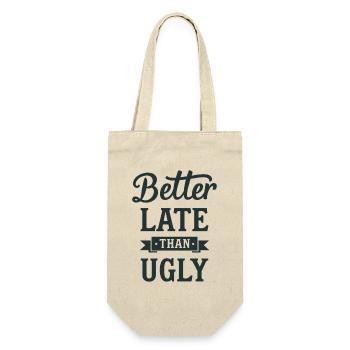 Better Late than Ugly Lustiger Spruch Zitat - Geschenkbeutel für Flaschen - Natur - Vorne