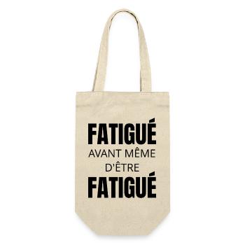 T-shirt humour fatigue – Fatigué avant tout - Sac à bouteille - nature - Devant