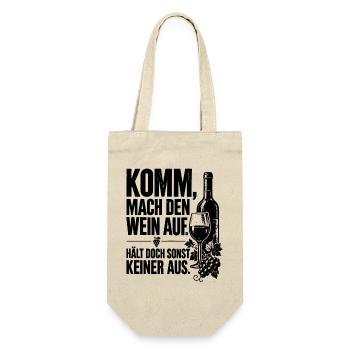 Komm mach den Wein auf. Hält doch sonst keiner aus - Geschenkbeutel für Flaschen - Natur - Vorne