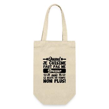 Humour, Quand je cuisine faut pas me stresser - Sac à bouteille - nature - Devant