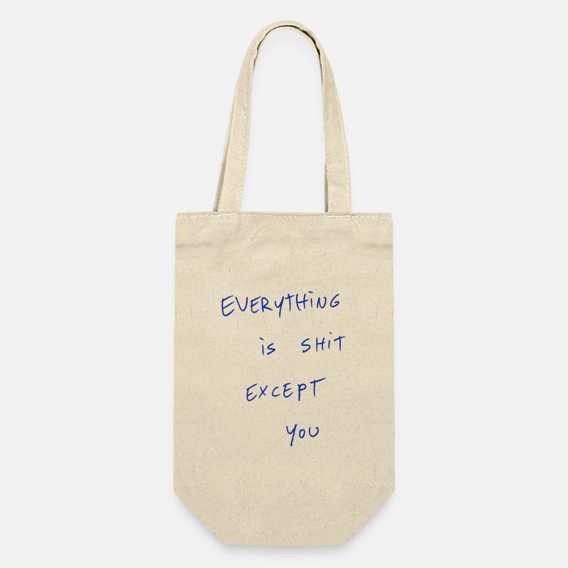 Everything Is Shit Except For You - Gift Bag for Bottles - nature
