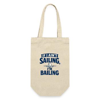 If I Ain’t Sailing, I’m Bailing - Gift Bag for Bottles - nature - Front