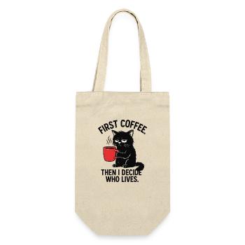 First Coffee. Then I Decide Who Lives - Gift Bag for Bottles - nature - Front