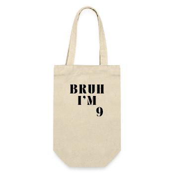 BRUH I'M 9 - Gift Bag for Bottles - nature - Front