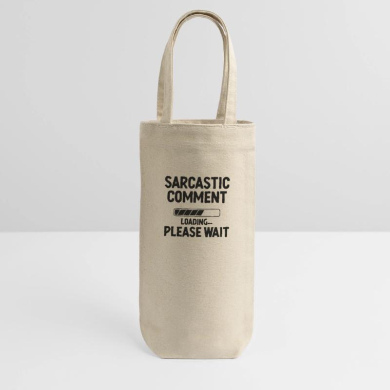 Sarcastic Comment Loading Please Wait Sarcasm Gift Bag for Bottles