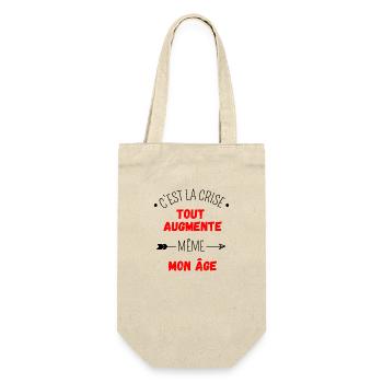 C'est la crise tout augmente, même mon âge - Sac à bouteille - nature - Devant