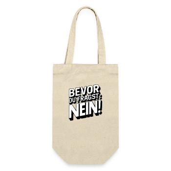 Bevor Du fragst: NEIN! - Geschenkbeutel für Flaschen - Natur - Vorne