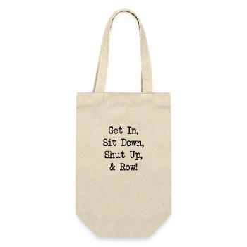 Get In Sit Down Shut Up and Row - Rudern - Rowing - Gift Bag for Bottles - nature - Front