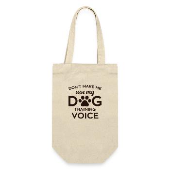 Dont make me use my DOG training voice - Geschenkbeutel für Flaschen - Natur - Vorne