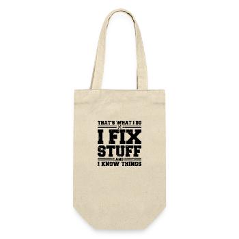 I Fix Stuff And I Know Things Funny - Gift Bag for Bottles - nature - Front