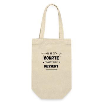 La vie est courte commencez par le dessert - Sac à bouteille - nature - Devant