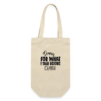 Sorry For What I Said Before Coffee - Gift Bag for Bottles - nature - Front
