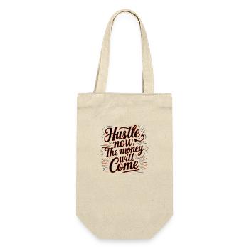 Hustle Now The Money Will Come Quotes - Gift Bag for Bottles - nature - Front