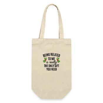 Being Related To Me Is Really The Only Gift You Ne - Geschenkbeutel für Flaschen - Natur - Vorne
