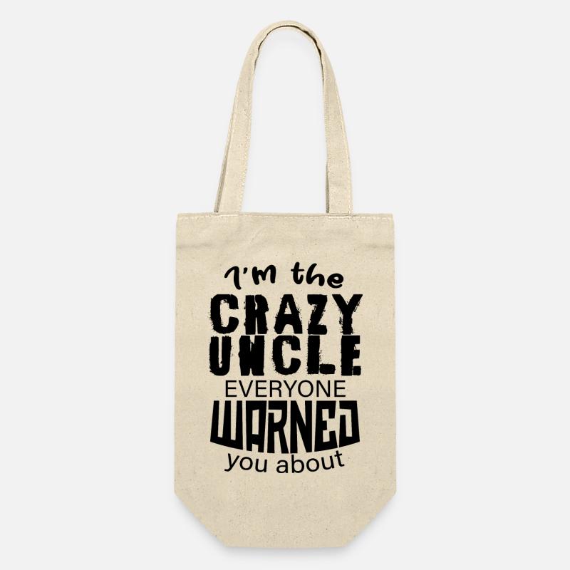 I m The Crazy Uncle Everyone Warned You About 5 - Gift Bag for Bottles - nature