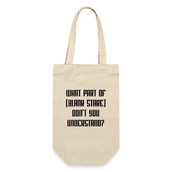 What Part Of [Blank Stare] Don't You Understand? - Gift Bag for Bottles - nature - Front