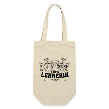 Du kannst mich nicht schockieren ich bin Lehrerin - Geschenkbeutel für Flaschen - Natur - Vorne