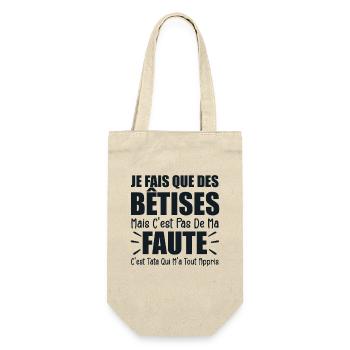 Je Fais Que Des Bêtises C'est Tata Qui M'a Appris - Sac à bouteille - nature - Devant